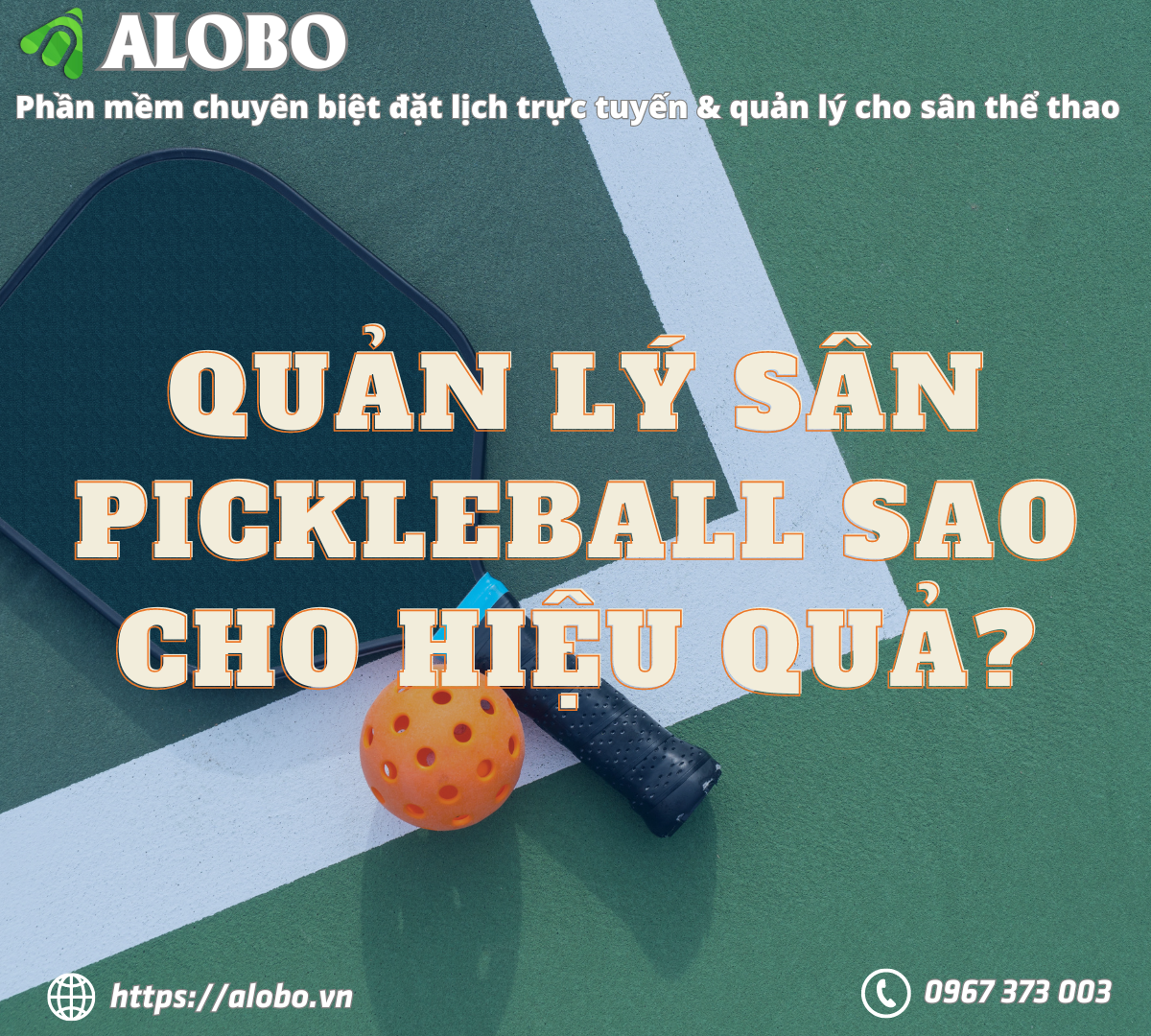 Quản Lý Sân Pickleball Sao Cho Hiệu Quả?