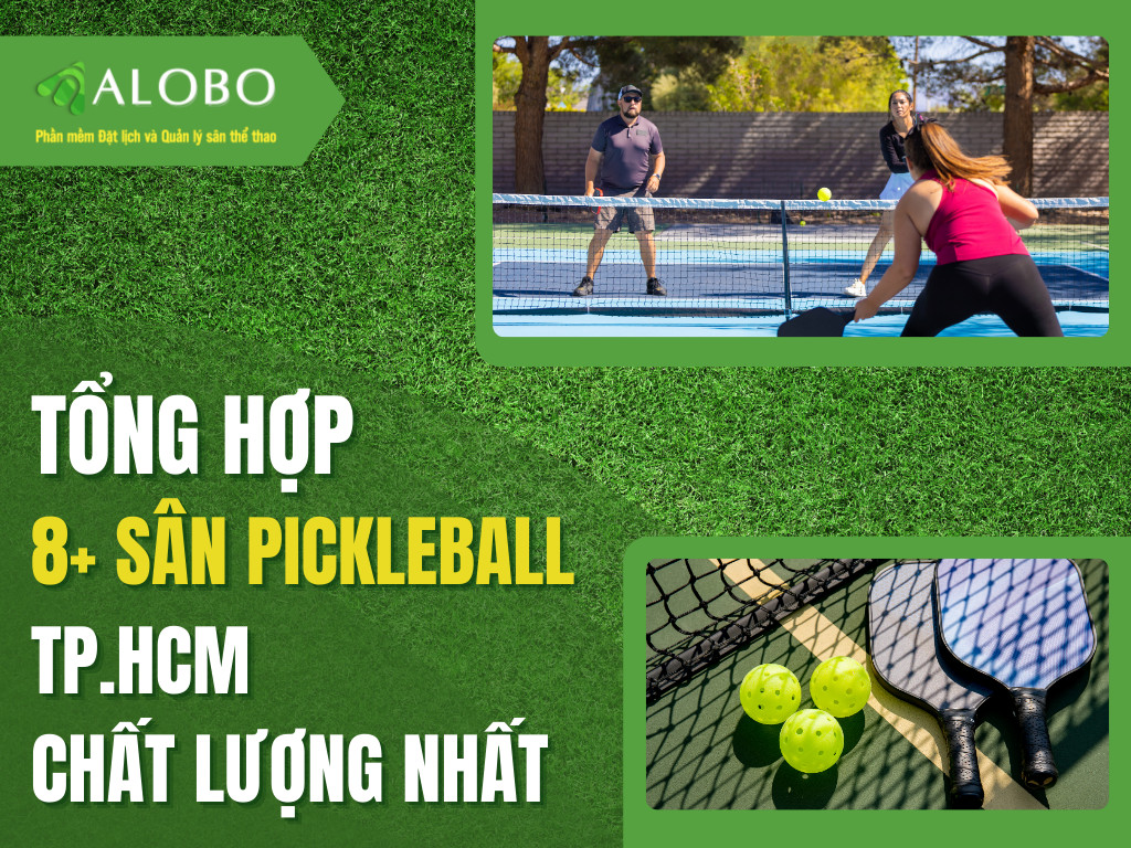 Tổng hợp 8+ sân Pickleball TPHCM chất lượng nhất