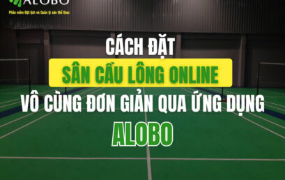 Cách đặt sân cầu lông online vô cùng đơn giản qua ứng dụng ALOBO